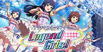 【Legend Girls!!】