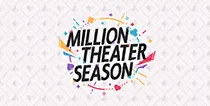 【MILLION THEATER SEASON】