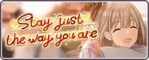 Stay just the way you are